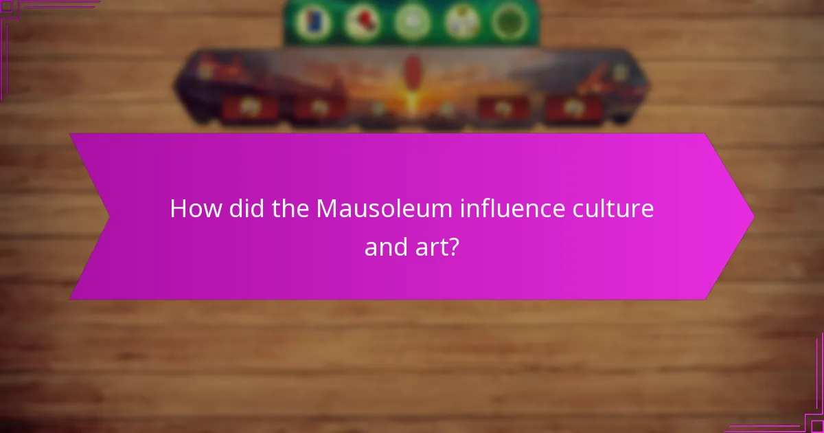 How did the Mausoleum influence culture and art?