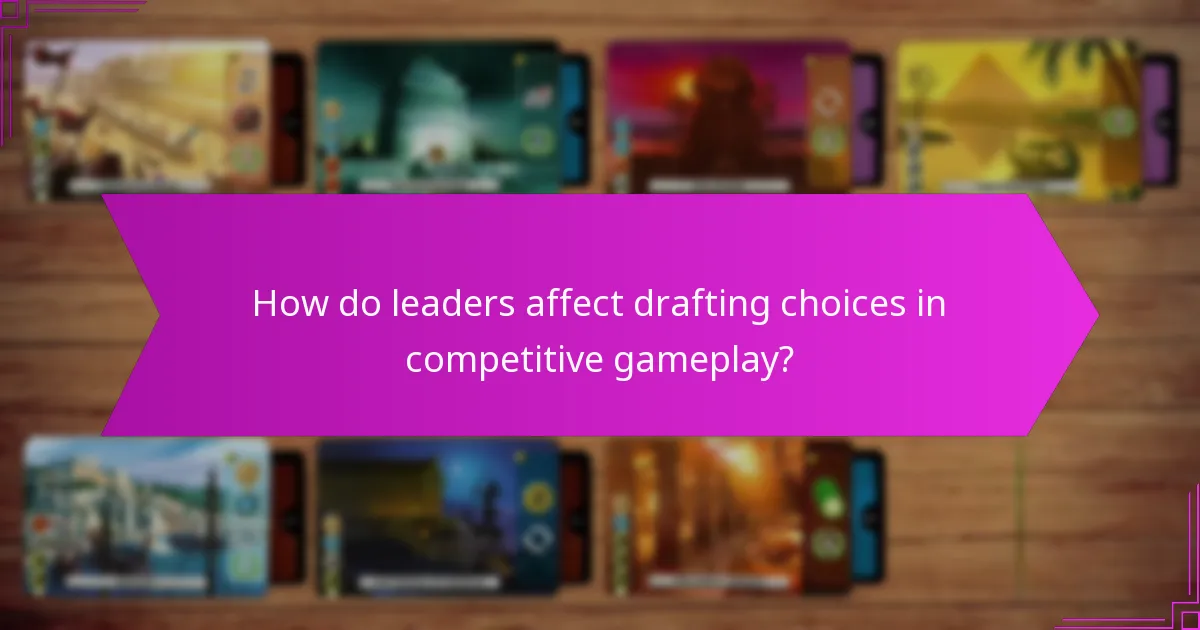 How do leaders affect drafting choices in competitive gameplay?