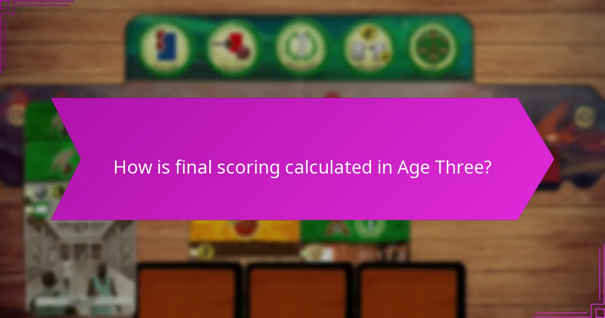 What advanced strategies can enhance gameplay in Age Three?