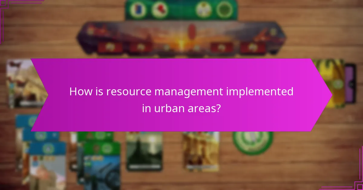 How is resource management implemented in urban areas?
