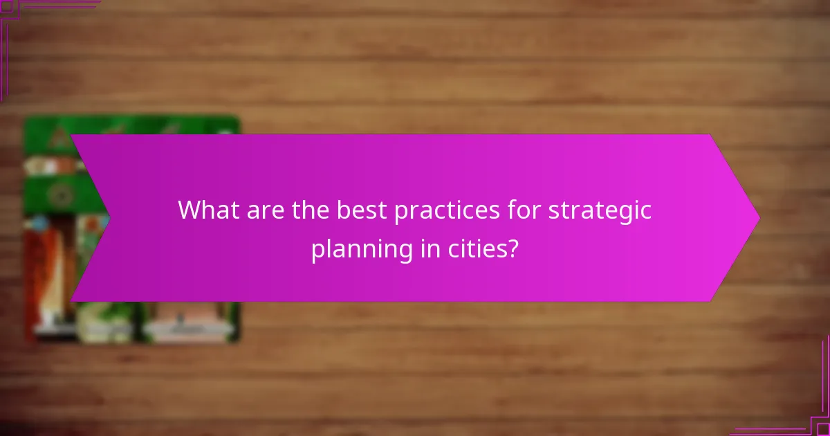 What are the best practices for strategic planning in cities?