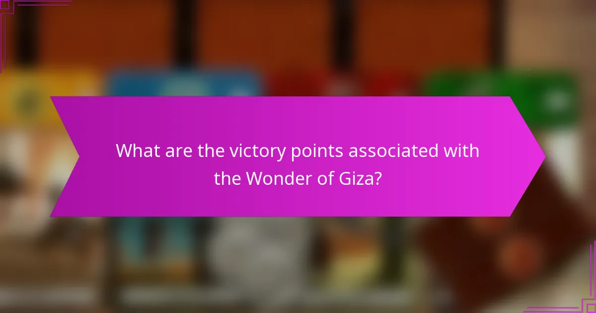 What are the victory points associated with the Wonder of Giza?