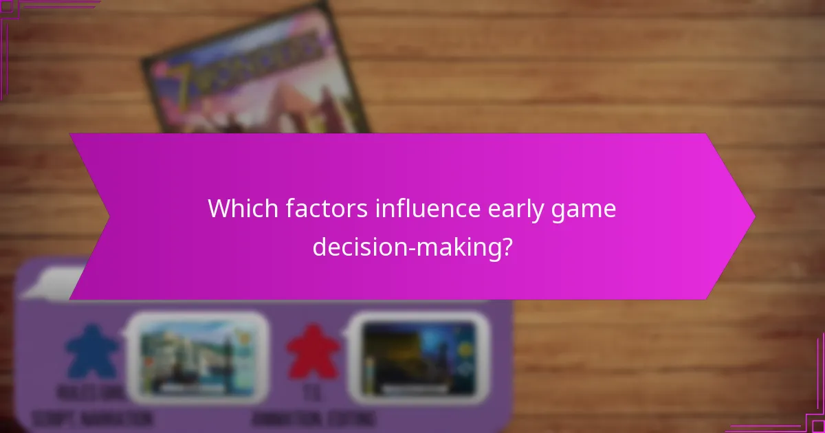 Which factors influence early game decision-making?